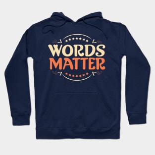 Words matter Hoodie